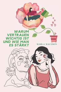 Warum Vertrauen Wichtig Ist Und Wie Man Es Stärkt