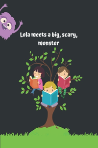 Lola meets a big, scary monster