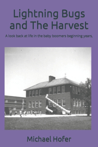 Lightning Bugs and The Harvest