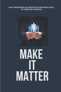 Make It Matter