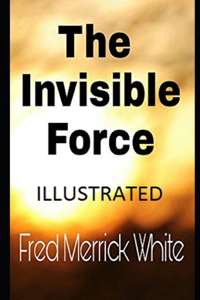 Invisible Force Illustrated