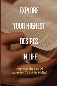 Explore Your Highest Desires In Life