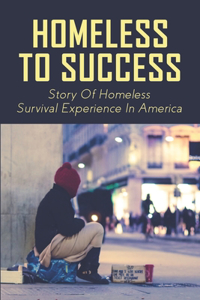 Homeless To Success