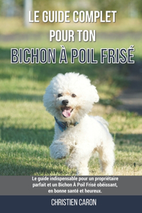 Le guide complet pour ton Bichon À Poil Frisé