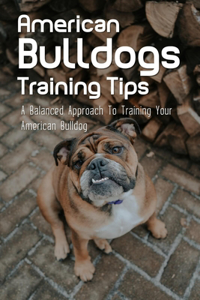 American Bulldogs Training Tips