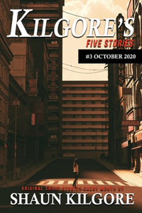 Kilgore's Five Stories #3