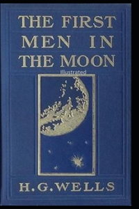 The First Men in the Moon Illustrated