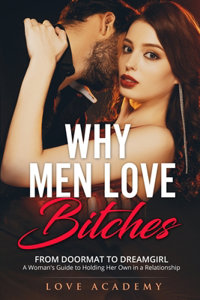 Why Men Love Bitches