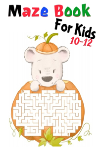 Maze Book For Kids 10-12