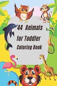 44 Animals for Toddler Coloring Book
