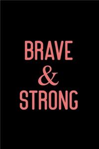 Brave & Strong