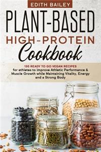Plant-Based High-Protein Cookbook