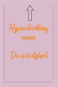 Hypnobirthing mum Do not disturb