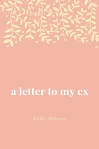 A Letter To My Ex