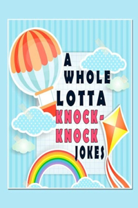 A Whole Lotta Knock-Knock Jokes