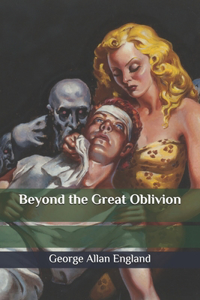 Beyond the Great Oblivion