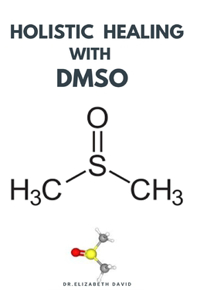 Holistic Healing with Dmso