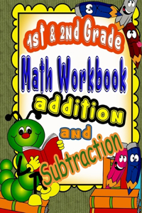 1st and 2nd Grade Math Workbook Addition and Subtraction: first and Second Grade Workbook, Timed Tests, puzzle, coloring activity Ages 4 to 10 years