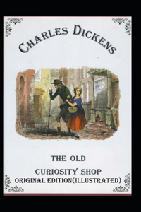 The Old Curiosity Shop-Original Edition(Illustrated)