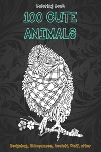 100 Cute Animals - Coloring Book - Hedgehog, Chimpanzee, Axolotl, Wolf, other