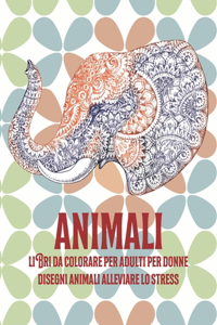 Libri da colorare per adulti per donne - Disegni animali alleviare lo stress - Animali