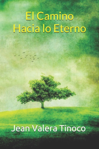 El Camino Hacia lo Eterno