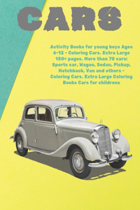 Activity Books for young boys Ages 6-12 - Coloring Cars. Extra Large 150+ pages. More than 70 cars