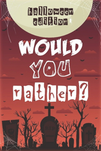 Would You Rather Halloween