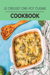 Le Creuset One-pot Cuisine Cookbook