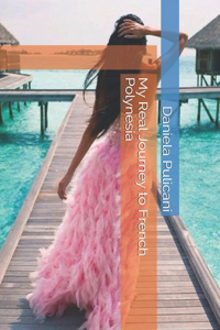 My Real Journey to French Polynesia