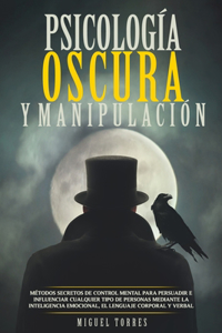 Psicología Oscura Y Manipulación