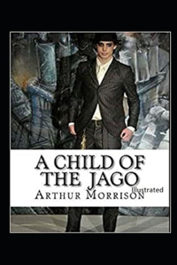 A Child of the Jago Illustrated