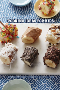 Cooking Ideas For Kids