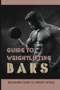 Guide To Weightlifting Bars