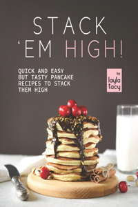 Stack 'Em High!