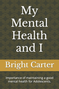 My Mental Health and I