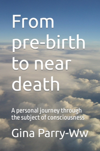 From pre-birth to near death