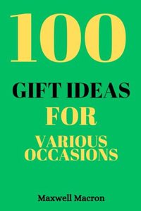 100 Gift Ideas for Various Occasions