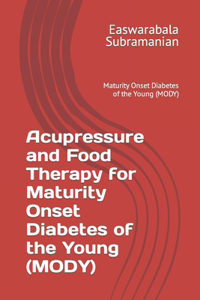 Acupressure and Food Therapy for Maturity Onset Diabetes of the Young (MODY)