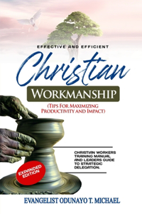 Effective and Efficient Christian Workmanship