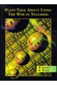 Plain Talk about Using the Web in Teaching