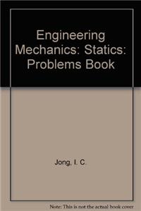 Engineering Mechanics: Statics: Student Problems Book To Accompany