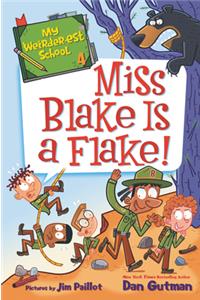 My Weirder-est School: Miss Blake Is a Flake!