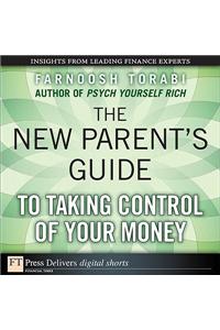 New Parent's Guide to Taking Control of Your Money, The