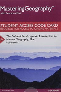 Mastering Geography with Pearson Etext -- Standalone Access Card -- For the Cultural Landscape: An Introduction to Human Geography