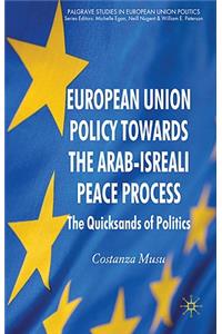 European Union Policy Towards the Arab-Israeli Peace Process