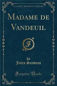 Madame de Vandeuil (Classic Reprint)