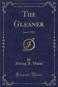 The Gleaner: June, 1923 (Classic Reprint)