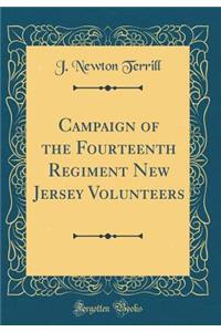 Campaign of the Fourteenth Regiment New Jersey Volunteers (Classic Reprint)