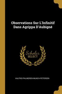 Observations Sur L'Infinitif Dans Agrippa D'Aubigné